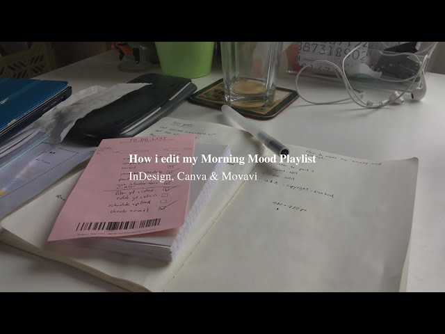 How i edit my morning mood playlist 💻🥞 Going into details in InDesign, Canva & Movavi class=
