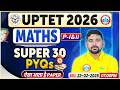 UPTET 2026 | UPTET Maths Paper 1 &amp; 2 | UPTET Maths Super 30 PYQs | UPTET Maths By Arif Sir