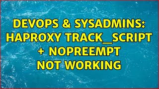 DevOps & SysAdmins: HAProxy track_script + nopreempt not working Profile