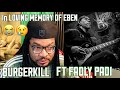 BURGERKILL ft. FADLY PADI - Tiga Titik Hitam REACTION IN MEMORY OF MAS EBEN R.I.P
