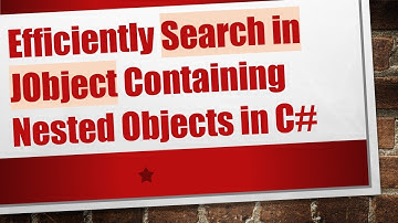 Efficiently Search in JObject Containing Nested Objects in C#