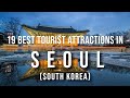 19 Best Tourist Attractions in Seoul, South Korea | Travel Video | Travel Guide | SKY Travel