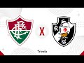 FLUMINENSE X VASCO AO VIVO COM IMAGENS