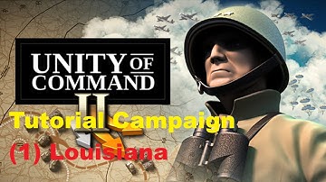 Unity of Command II - Tutorial Campaign (1) Louisiana
