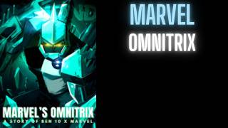 Marvel’s Omnitrix | Part 2