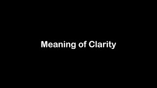 What is the Meaning of Clarity | Clarity Meaning with Example