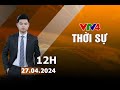 Bn tin thi s ting vit 12h  27042024  vtv4