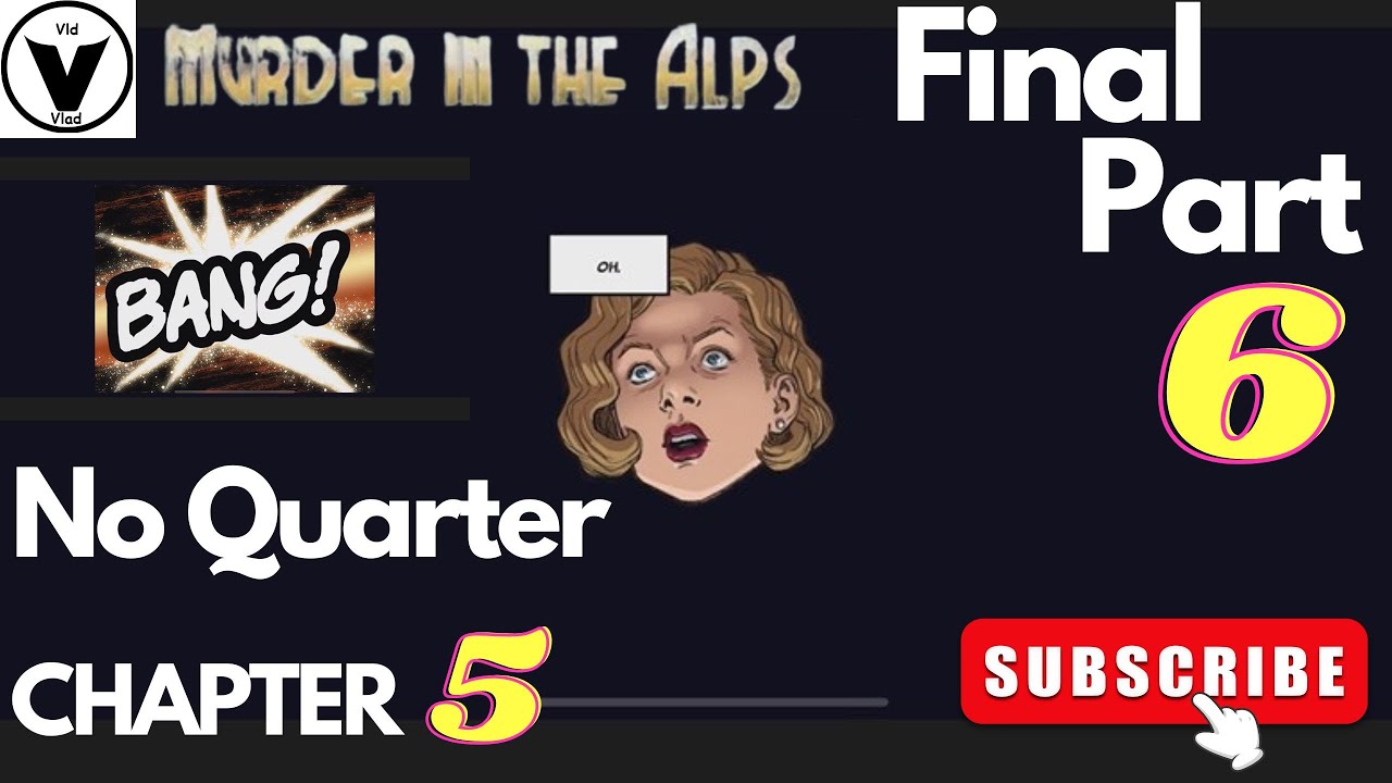 Murder In The Alps Chapter 5 No Quarter 6 Final