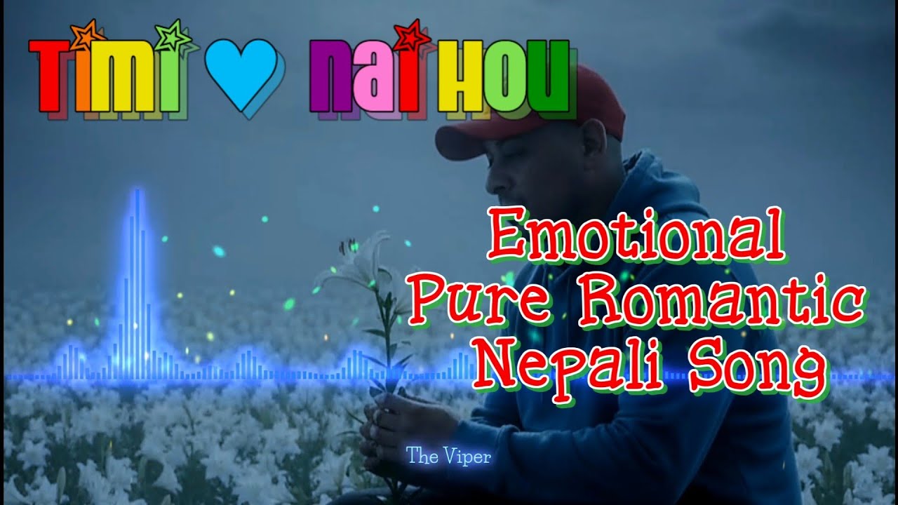 Timi Nai Hou / Emotional / Pure Romantic Nepali Song 