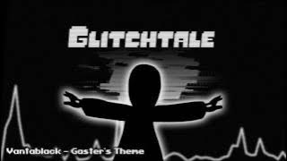 Glitchtale OST - Vantablack [Gaster's Theme]