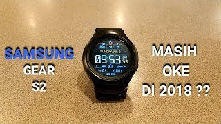 Review Indonesia - Samsung Gear S2 di 2018 ?? Emang masih oke ??