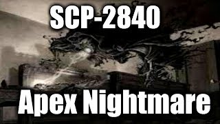 Scp Decoded Reading Scp-2840 Apex Nightmare