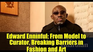 Edward Enninful From Model To Curator, Breaking Barriers In Fashion And Art