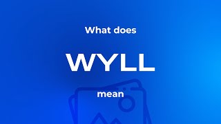 What does WYLL mean - short explanation in simple words #shortexplain #simpleexplanation