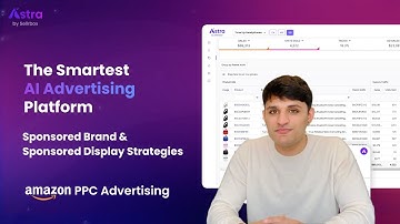 Sponsored Brand and Sponsored Display Strategies for Amazon PPC Ads | Astra Module 3 Part 3 HD