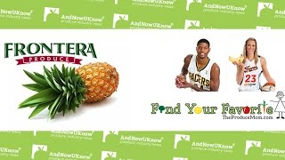 AndNowUKnow - Frontera Produce, Indianapolis Fruit - Quick Dish