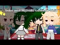 |Inko and Mitsuki come to visit|Bnha|Gacha Club|