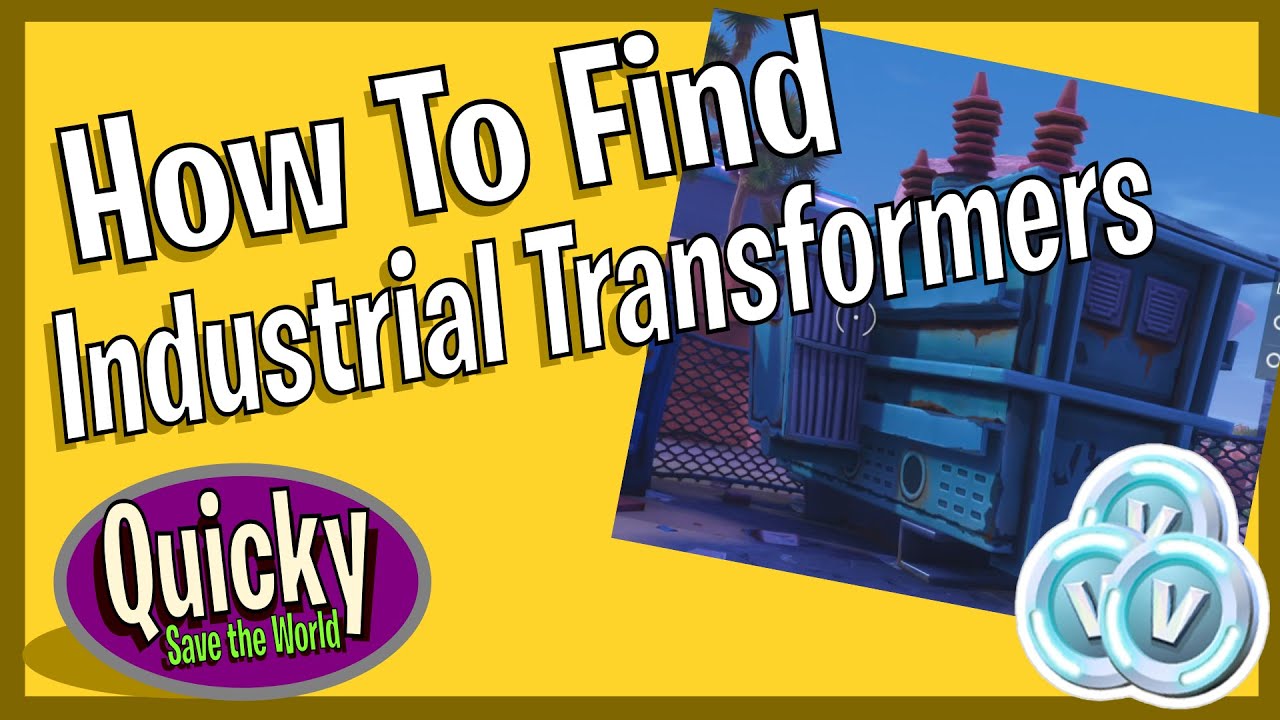 STWQ How to find Industrial Transformers in Fortnite Save the