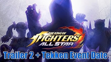 KOF ALLSTAR X TEKKEN 7 : Trailer 2 + Event Date (Global Version)