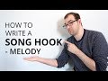 How To Write A Song Hook - Melody // Episode 12