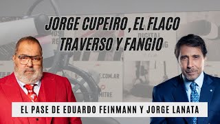 El Pase de Eduardo Feinmann y Jorge Lanata: Cupeiro, el Flaco Traverso y Fangio