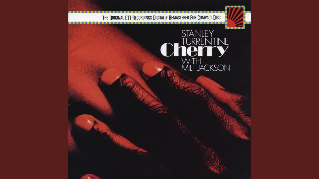 Cherry by Stanley Turrentine and Milt Jackson Samples, Covers and