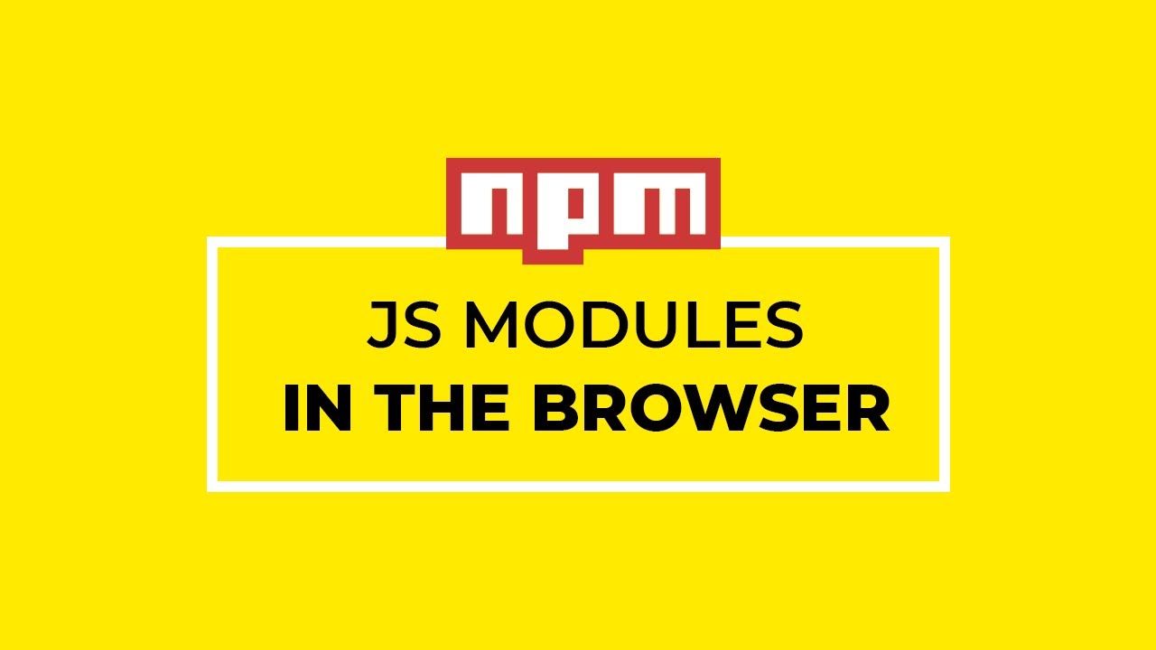 Npm For Front-End Development - Node.Js Modules In The Browser