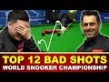 TOP 12 BAD SHOTS | World Snooker Championship 2017