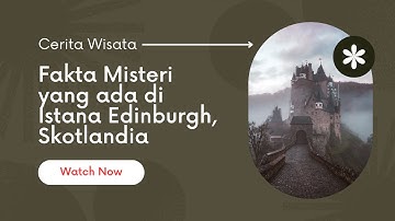 Fakta Misteri yang ada di Istana Edinburgh, Skotlandia