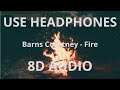 Barns Courtney - Fire (8D AUDIO) 🎧