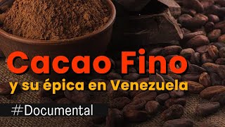#Documental  Cacao Fino y su épica en Venezuela