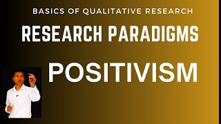 Discovering Positivism: A Guide to Research Philosophy and Paradigm