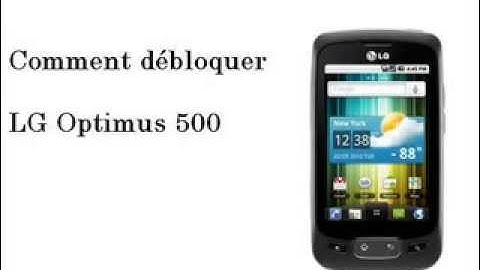 Comment débloquer LG Optimus P500