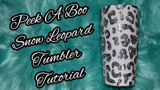 Peek A Boo Snow Leopard Epoxy Tumbler Tutorial | Peek-A-Boo | Tumblerpoxy