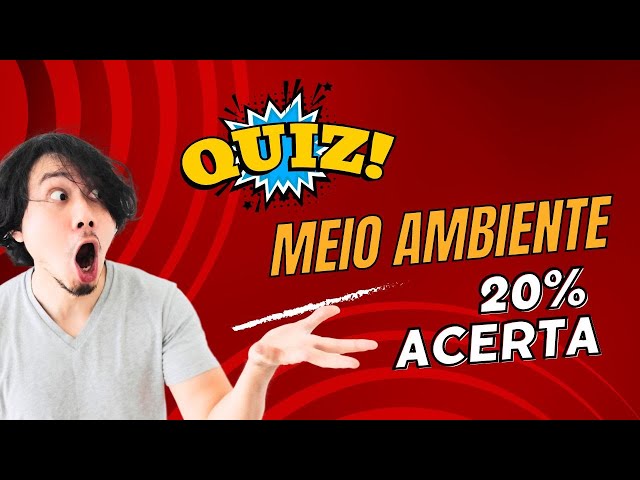 Quiz sobre MEIO AMBIENTE - Duvido que você acerte 30% - Perguntas e  Respostas #biologia 