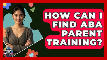 How Can I Find ABA Parent Training? - Answers About Autism