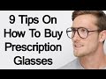 9 Tips On How To Buy Prescription Glasses | Buying Perfect Pair Of Eyeglasses Online | Eye-Glasses