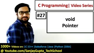 27 void Pointer in C - Learn Easy C Programming Language by Sanjay Gupta in English