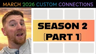 March 2026 Custom Connections Extravaganza Part 1