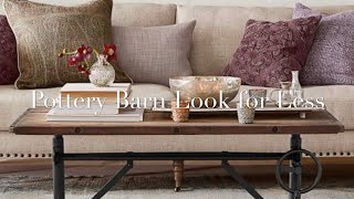 Tips on How to Achieve a Pottery Barn Look for Less With Your Furnishings & Accessories
