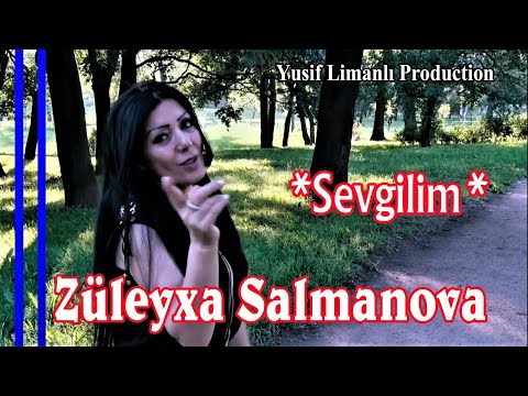 Zuleyxa Salmanova- Sevgilim (2018)