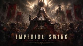 【Imperial Execution】 - March of the Dark Vanguard – Dark Electro Swing