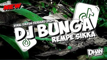 DJ  BUNGA REMPE SIKKA (BASSGANGGA) FULL BASS VIRAL TIKTOK TERBARU 2024
