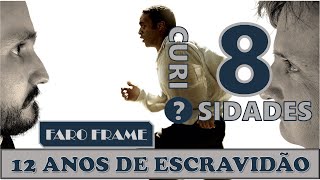 12 anos de escravidão: 8 curiosidades que você não sabia