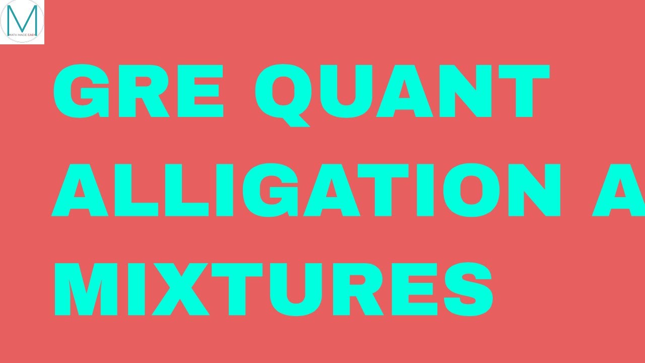 GRE Quant-Alligations and Mixtures