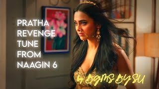 Pratha Revenge Tune From Naagin 6