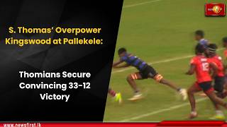 S. Thomas’ Overpower Kingswood at Pallekele: Thomians Secure Convincing 33-12 Victory