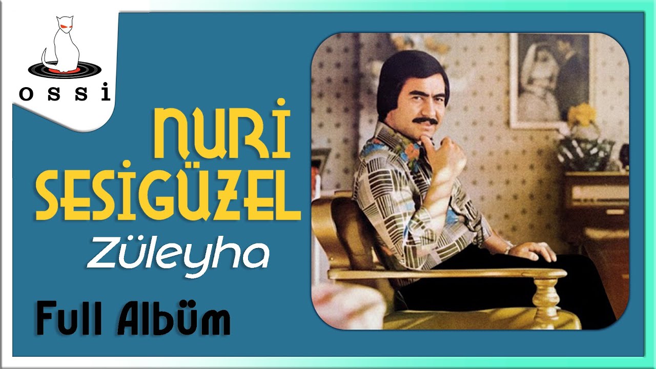 Nuri Sesigüzel - Züleyha / Full Albüm - (En Sevilen Nuri Sesigüzel Klasikleri)