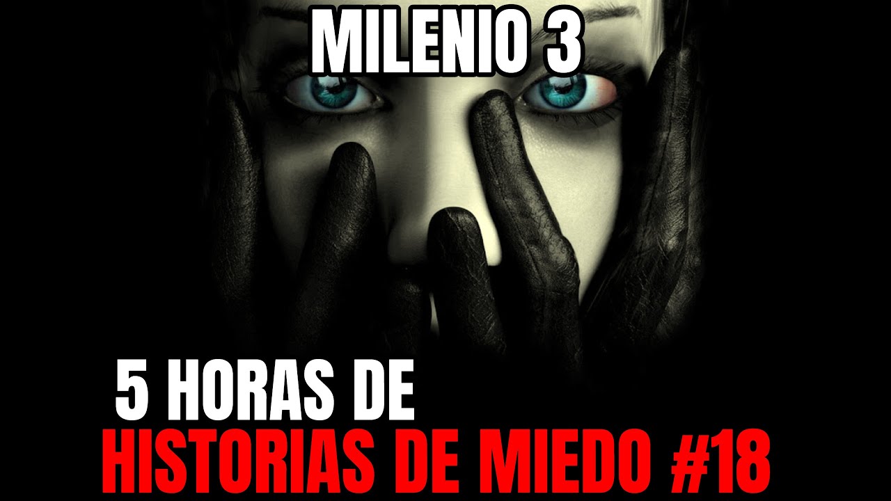 Milenio 3 - Especial 5 Horas de Historias de miedo #18