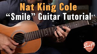 Nat King Cole &quot;Smile&quot; Guitar Lesson - This Tune is Beautiful!